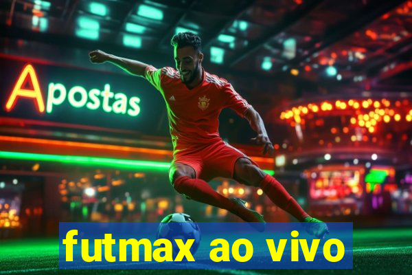 futmax ao vivo